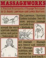 Massageworks- A Practical Encyclopedia of Massage Techniques