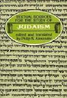Textual Sources for the Study of Judaism