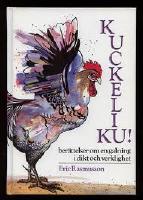 Kuckeliku! - Ber&auml;ttelser om en galning i dikt och verklighet