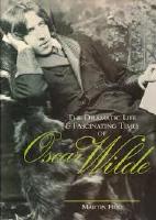 The dramatic life & fascinating times of Oscar Wilde