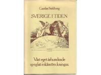 Sverige i tiden - V&aring;rt eget &aring;rhundrade speglat i sk&auml;mtteckningar