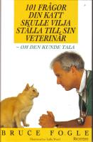 101 fr&aring;gor din katt skulle vilja st&auml;lla till sin veterin&auml;r - Om den kunde tala.