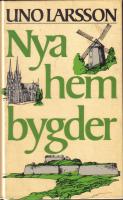 Nya hembygder : vid Kattegatt, S&ouml;dert&auml;lje kanal och J&auml;rnafj&auml;rden samt mellan V&auml;nern och V&auml;ttern