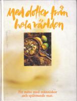 Med dofter fr&aring;n hela v&auml;rlden - Ett m&ouml;te med m&auml;nniskor och sp&auml;nnande mat