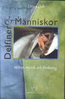 Delfiner och m&auml;nniskor - M&ouml;ten, mystik och forskning