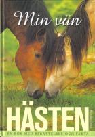 Min v&auml;n h&auml;sten - En bok med ber&auml;ttelaser och fakta