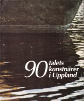 90-talets konstn&auml;rer i Uppland