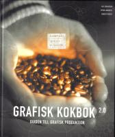 Grafisk kokbok - Guiden till grafisk produktion