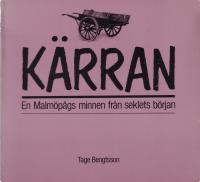K&auml;rran -  En Malm&ouml;p&aring;gs minnen fr&aring;n seklets b&ouml;rjan.