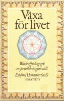 V&auml;xa f&ouml;r livet.- Waldorfpedagogik - En fortbildningsmodell