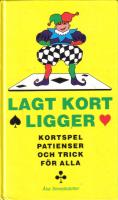 Lagt kort ligger - Kortspel, patienser och trick f&ouml;r alla