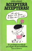 Acceptera - Accepteras! - En praktisk handbok p&aring; v&auml;gen till j&auml;mst&auml;lldhet