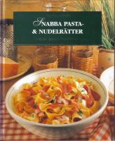 Snabba pasta- & nudelr&auml;tter - Fr&aring;n hela v&auml;rlden