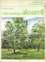 M&aring;la landskap i akvarell - Handb&ouml;cker f&ouml;r hobbym&aring;lare