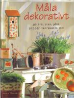 M&aring;la dekorativt p&aring; tr&auml;, sten, pl&aring;t, papper, terrakotta m.m.