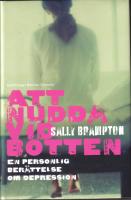 Att nudda vid botten - En personlig ber&auml;ttelse om depression