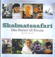 Skolmatssafari fr&aring;n Malm&ouml; till Kiruna