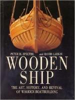 Wooden Ship- The art, history, and revival of wooden boatbuilding