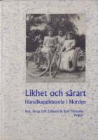 Likhet och s&auml;rart - Handikapphistoria i Norden