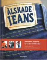 Älskade jeans - Jeansens historia synad i sömmarna