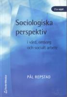 Sociologiska perspektiv i v&aring;rd, omsorg och socialt arbete