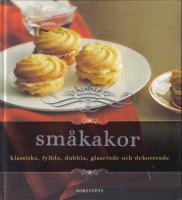 Sm&aring;kakor - Klassiska, fyllda, dubbla, glaserade och dekorerade