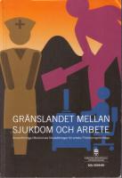 Gr&auml;nslandet mellan sjukdom och arbete - Arbetsf&ouml;rm&aring;ga/Medicinska f&ouml;ruts&auml;ttningar f&ouml;r arbete/F&ouml;rs&ouml;rjningsf&ouml;rm&aring;ga