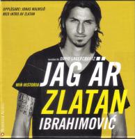 Jag är Zlatan Ibrahimovic - Min historia/ Ljudbok