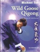 Wild Goose Qigong. De f&ouml;rsta 64 r&ouml;relserna