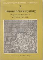 Haandarbejdets Fremmes Haandb&oslash;ger 2. Sammentr&aelig;kssyning. De gamle m&oslash;nstres teknik