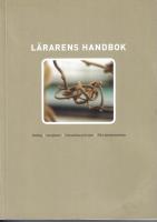 L&auml;rarens handbok- Skollag. L&auml;roplaner Yrkesetiska principer. FNs barnkonvention