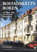 Bostadsr&auml;ttsboken. Att k&ouml;pa, s&auml;lja och bo med bostadsr&auml;tt