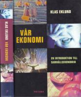 V&aring;r ekonomi . En introduktion till samh&auml;llsekonomin