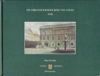 D&aring; f&auml;rgfotografen kom till Ystad - 1928 - Om pionj&auml;ren Gustaf W:son Cronquists sydsk&aring;nska bedrifter