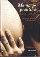 Mammapraktika. Graviditeten vecka f&ouml;r vecka