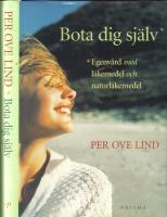 Bota dig sj&auml;lv. Egenv&aring;rd med l&auml;kemedel och naturl&auml;kemedel