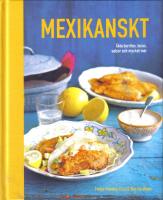 Mexikanskt. &Auml;kta burritos, tacos, salsor och mycket mer