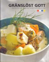 Gr&auml;nsl&ouml;st gott . Recept fr&aring;n kockar inom Compass Group i Danmark, Finland, Norge och Sverige 