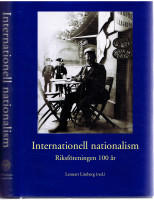 Internationell nationalism . Riksf&ouml;reningen 100 &aring;r