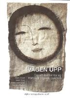 V&auml;gen upp . Om att &aring;terh&auml;mta sig fr&aring;n sv&aring;r psykisk sjukdom 