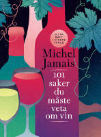 101 saker du m&aring;ste veta om vin