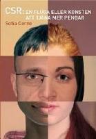 CSR: En fluga? Eller konsten att tj&auml;na mer pengar i en f&ouml;r&auml;nderlig v&auml;rld