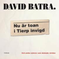 Nu &auml;r toan i Tierp invigd . Och andra nyheter som skakade v&auml;rlden