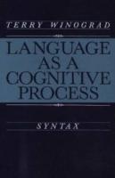 Language as a Cognitive Process - Volume 1: Syntax