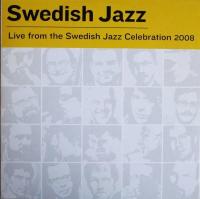 Swedish Jazz - Live from the Swedish Jazz Celebration 2008