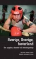 Sverige, Sverige fosterland - Om ungdom, identitet och fr&auml;mlingskap