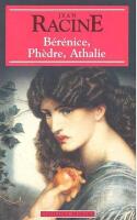 B&eacute;r&eacute;nice, Ph&egrave;dre, Athalie