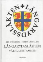 L&aring;ngarydssl&auml;kten - L&auml;nsman Anders J&ouml;nssons i L&aring;ngaryd &auml;ttlingar under tre sekel Band I-V