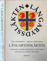 L&aring;ngarydssl&auml;kten - L&auml;nsman Anders J&ouml;nssons i L&aring;ngaryd &auml;ttlingar under tre sekel Band I-V