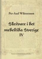 Skrivare i det medeltida Sverige I - IV
